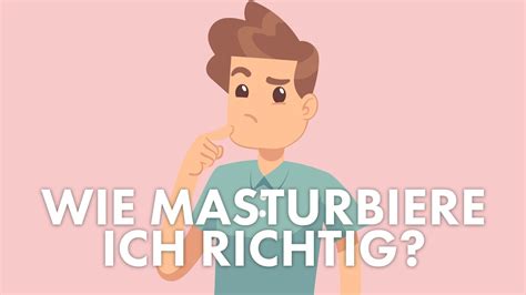 anleitung masturbieren|Wie man gut masturbiert: eine Anleitung